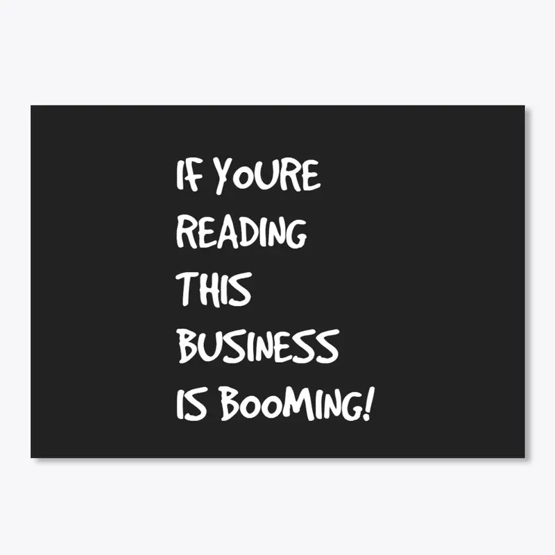 IF YOURE READING THIS BUSINESS IS...